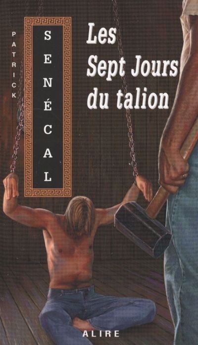 Sept jours du talion (Les) | Senécal, Patrick