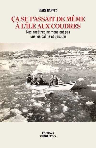 Ça se passait de même à l'île aux Coudres | Harvey, Marc