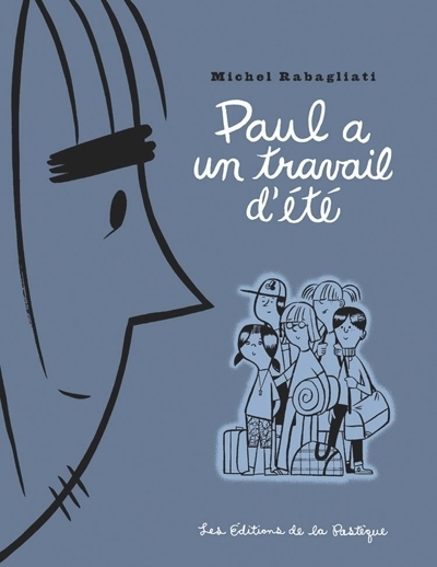 Paul a un travail d'été  | Rabagliati, Michel