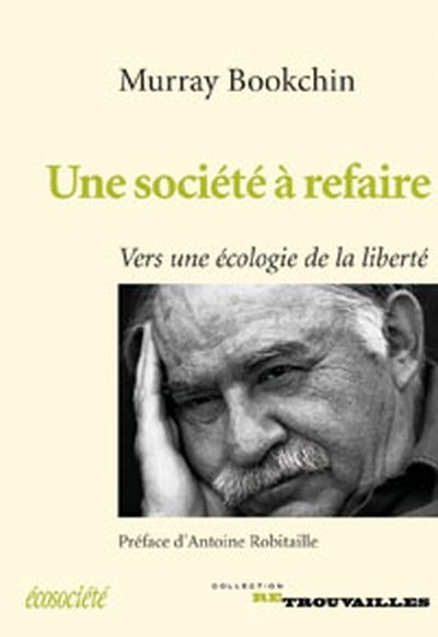 Une société à refaire : vers une écologie de la liberté | Bookchin, Murray (Auteur)