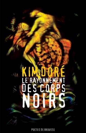 rayonnement des corps noirs (Le) | Doré, Kim (Auteur)