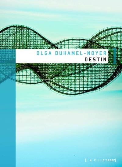 Destin | Duhamel-Noyer, Olga