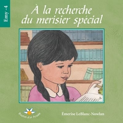 Emy T.04 - À la recherche du merisier spécial | LeBlanc-Nowlan, Émerise