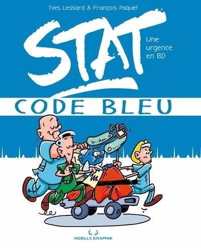 Stat, une urgence en BD - Code Bleu | Paquet, François (Auteur) | Lessard, Yves (Auteur)