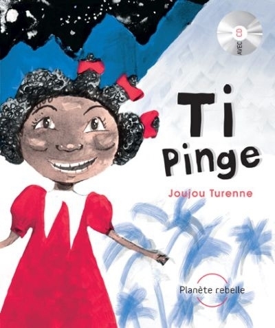 Ti Pinge | Turenne, Joujou (Auteur) | Hibbard, Karen (Illustrateur) | Lafontant, Claude (Illustrateur)
