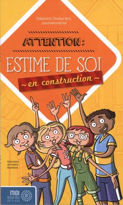 Attention : Estime de soi en construction | Deslauriers, Stéphanie