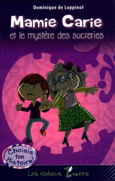 Mamie carie et mystère des sucreries  | Loppinot, Dominique de