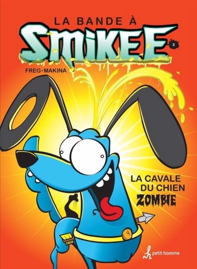 La bande a Smikee T.03 - La cavale du chien zombie  | Freg