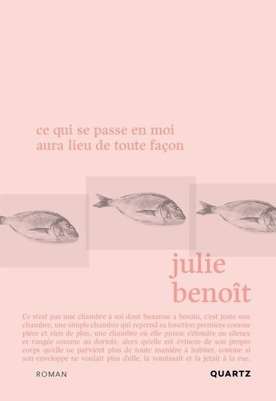 Ce qui se passe en moi aura lieu de toute façon | Benoît, Julie (Auteur)