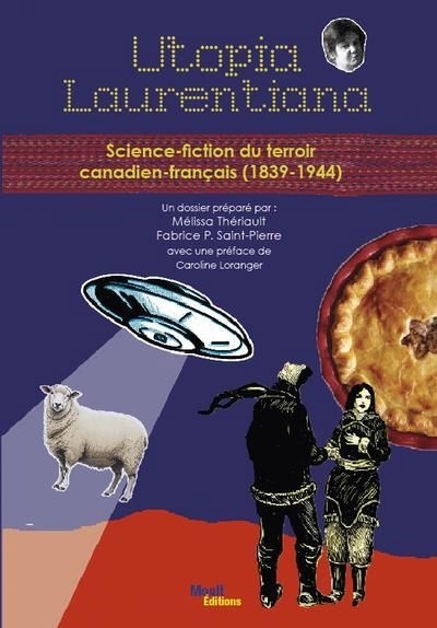 Utopia Laurentiana : Science-fiction du terroir canadien-français (1839-1944) | 
