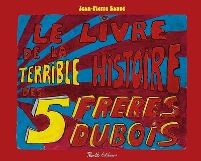 Livre de la terrible histoire des 5 Frères Dubois (Le) | 