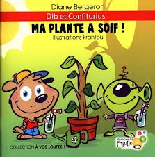 Ma plante a soif!  | Bergeron, Diane