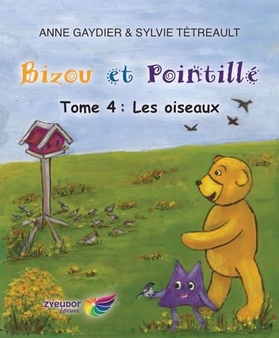 Bizou et Pointillé, T.04 - oiseaux (Les) | Gaydier, Anne (Auteur) | Tétreault, Sylvie (Auteur)