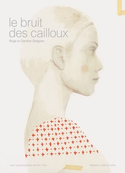 bruit des cailloux (Le) | Grégoire, Caroline