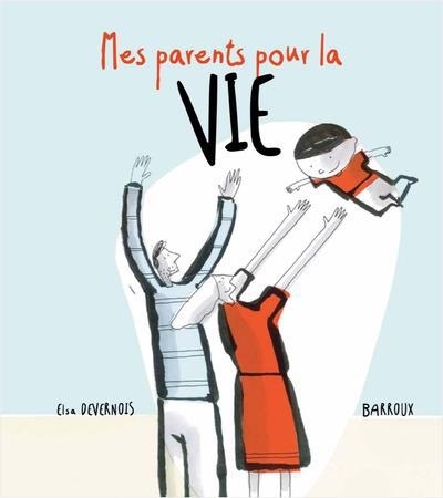 Mes parents pour la vie  | Devernois, Elsa