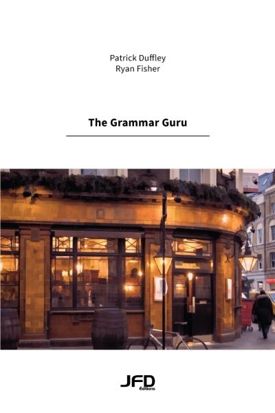 The Grammar Guru | Duffley, Patrick J. (Auteur) | Fisher, Ryan (Auteur)