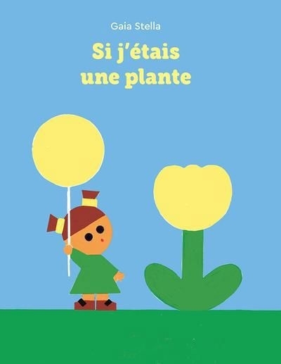 Si j'étais une plante | Stella, Gaia