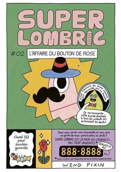 Super Lombric T.02 - L'affaire du bouton de rose | Weng, Pixin