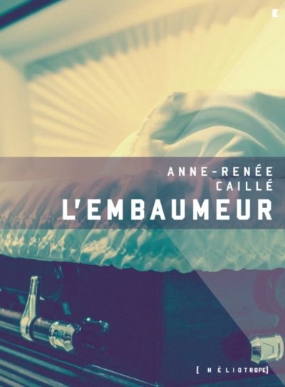 L'embaumeur  | Caillé, Anne-Renée