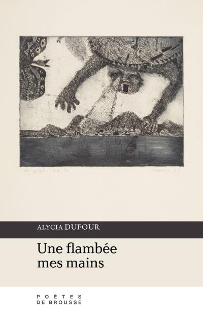 Une flambée mes mains | Dufour, Alycia