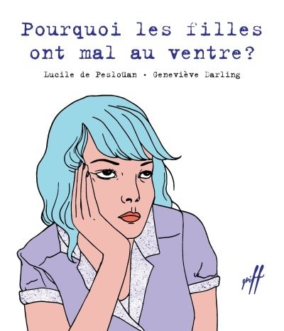 Griff T.02 - Pourquoi les filles ont mal au ventre?  | Pesloüan, Lucile de