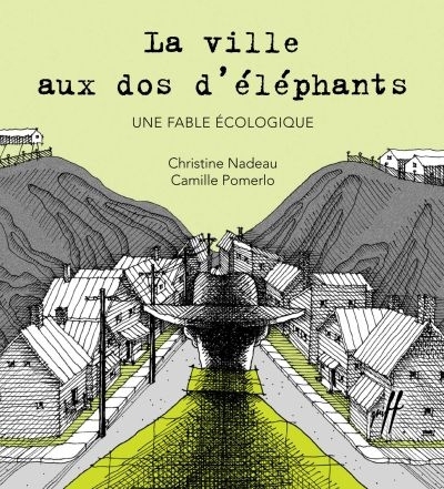 La ville aux dos d'éléphants : une fable écologique | Nadeau, Christine