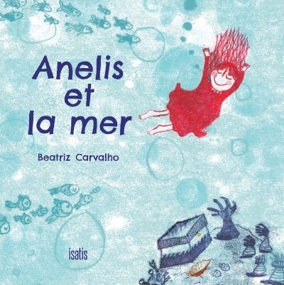 Anelis et la mer  | Carvalho, Beatriz