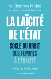 Laïcité de l'État : socle du droit des femmes à l'égalité (La) | Pelchat, Christiane