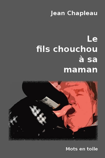 fils chouchou à sa maman (Le) | Chapleau, Jean