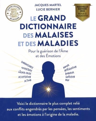 Le grand dictionnaire des malaises et des maladies | Martel Jacques, Bernier Lucie