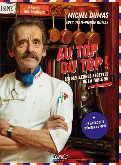 Au top du top ! : Les meilleures recettes de la table 55 | Dumas, Michel (Auteur)