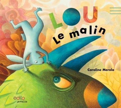 Lou le malin  | Merola, Caroline