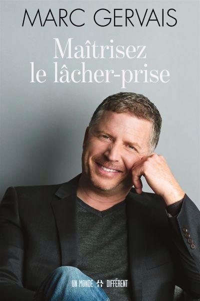 Maîtrisez le lâcher-prise  | Gervais, Marc
