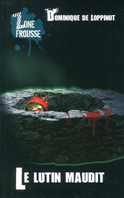 Zone Frousse - Le lutin maudit  | Loppinot, Dominique de