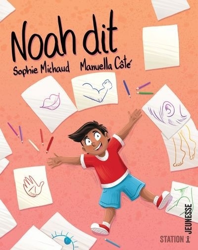 Noah dit | Michaud, Sophie (Auteur) | Côté, Manuella (Illustrateur)