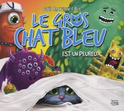 gros chat bleu est un peureux (Le) | Rodrigue, Gaël