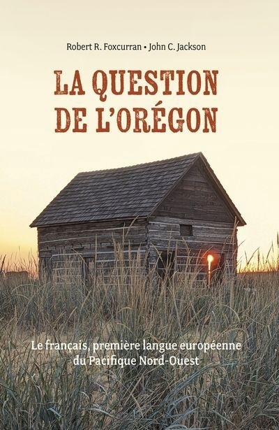 La question de l'Oregon | Foxcurran, Robert R. | Jackson, John C.