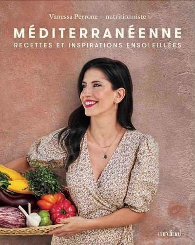 Méditerranéenne: Recettes et inspirations ensoleillées | Perrone, Vanessa