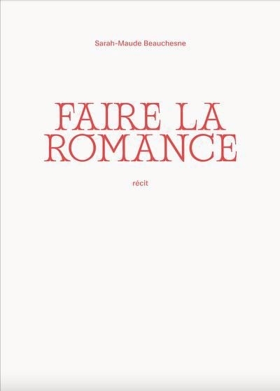 Faire la romance | Beauchesne, Sarah-Maude