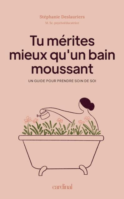 Tu mérites mieux qu'un bain moussant | Deslauriers, Stéphanie