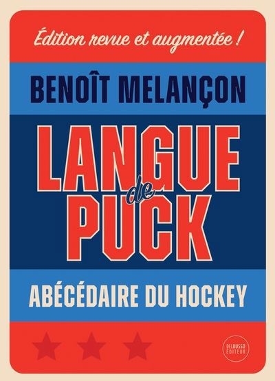 Langue de puck : Abécédaire du hockey | Melançon, Benoît (Auteur)