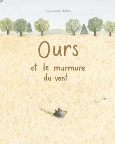 Ours et le murmure du vent  | Dubuc, Marianne