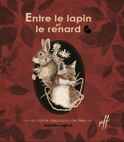 Entre le lapin et le renard | Lagacé, Nathalie