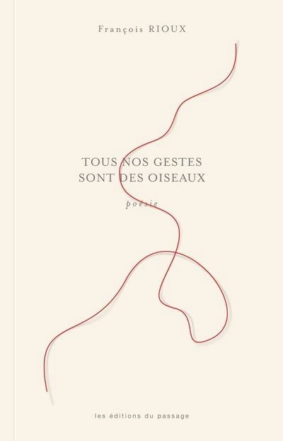Tous nos gestes sont des oiseaux | Rioux, François