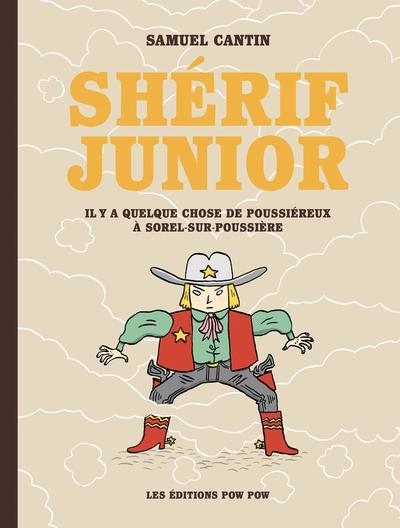 Shérif Junior - Il y a quelque chose de poussiéreux à Sorel-sur-Poussière | Cantin, Samuel