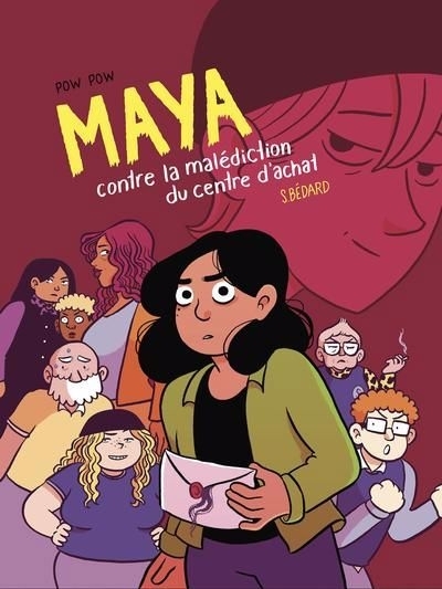 Maya contre la malédiction du centre d’achat | Bédard, Sophie (Auteur)