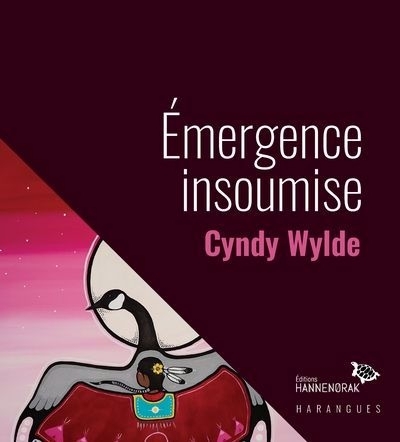 Émergence insoumise : Réflexions sur la persistance du racisme systémique envers les femmes autochtones | Wylde, Cyndy (Auteur)