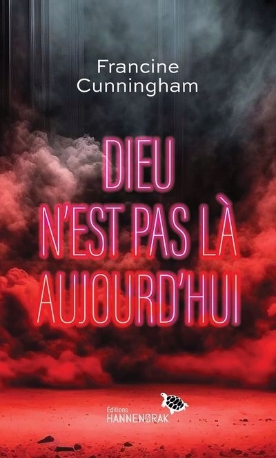 Dieu n'est pas là aujourd'hui | Cunningham, Francine (Auteur)