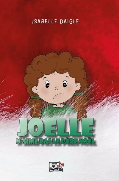 Joëlle n'aime pas le père Noël | Daigle, Isabelle (Auteur)