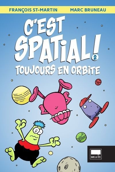 C'est spatial ! Toujours en orbite | St-Martin, François